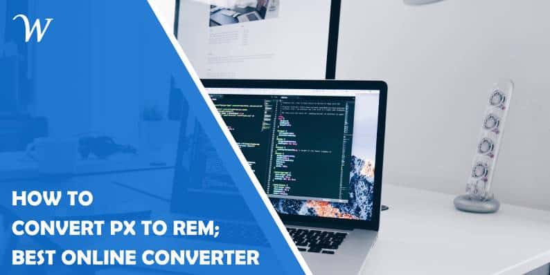 How to Convert PX to REM; best online converter